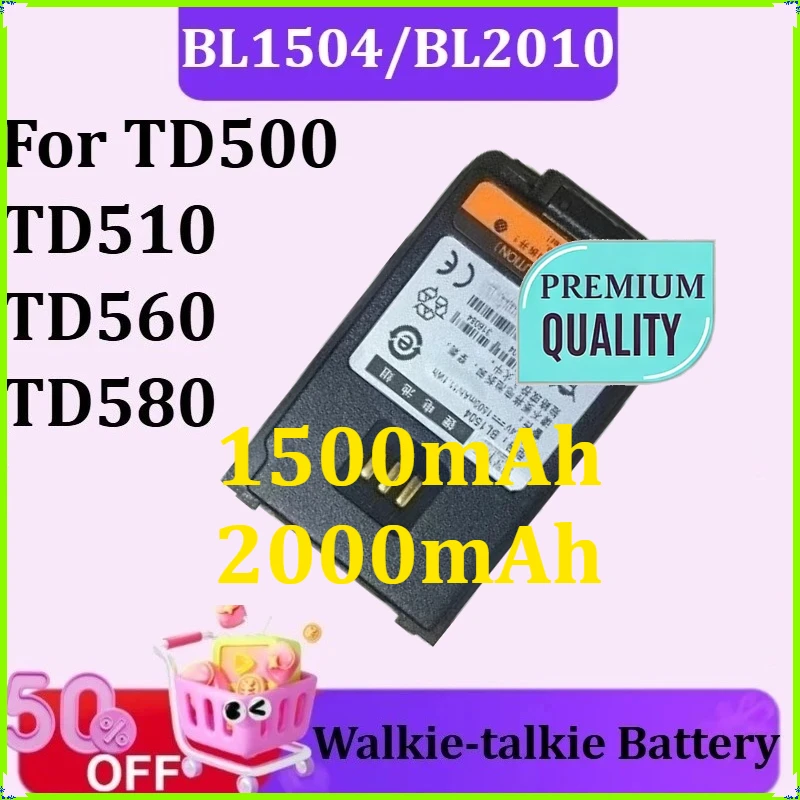 

Новые перезаряжаемые аккумуляторы BL1504/BL2010 емкостью 1500 мАч/2000 мАч для раций TD500, TD510, TD560, TD580