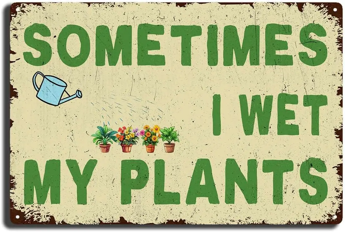 Tin Metal Signs Funny Garden Tin Signs,Sometimes I Wet My Plants,Garden Posters Wall Decor,Garden Farmhouse Countryside Home Wal