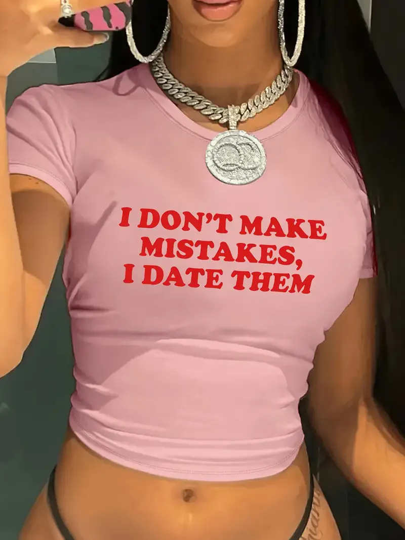 I Don't Make Mistakes I Date Them Letter Print Baby Crop Top Vest Women's Print Round Neck Sleevel T-shirt Sexy Women's Clothing