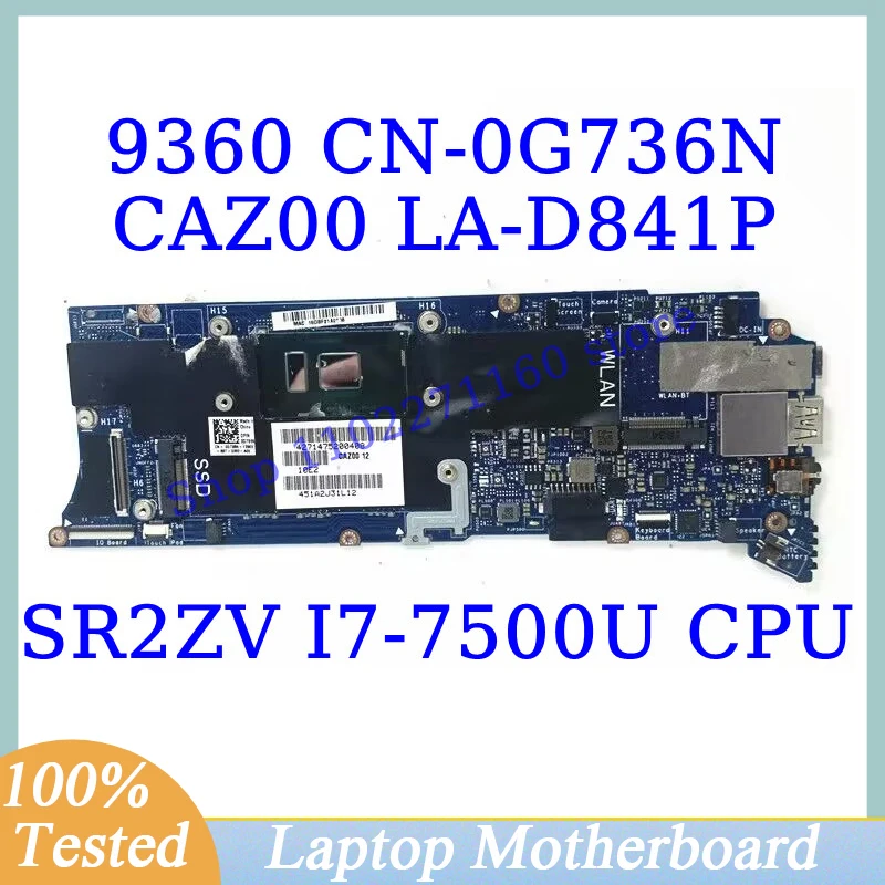 CN-0G736N 0G736N G736N For Dell XPS 9360 With SR2ZV I7-7500U CPU Mainboard CAZ00 LA-D841P Laptop Motherboard 8GB 100%Tested Good