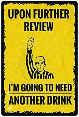 JP's Parcels Tin Signs Man Cave Decor - Metal Sign 12 x 8 in. Upon Further Review I'm Going to Need Another Drink sign