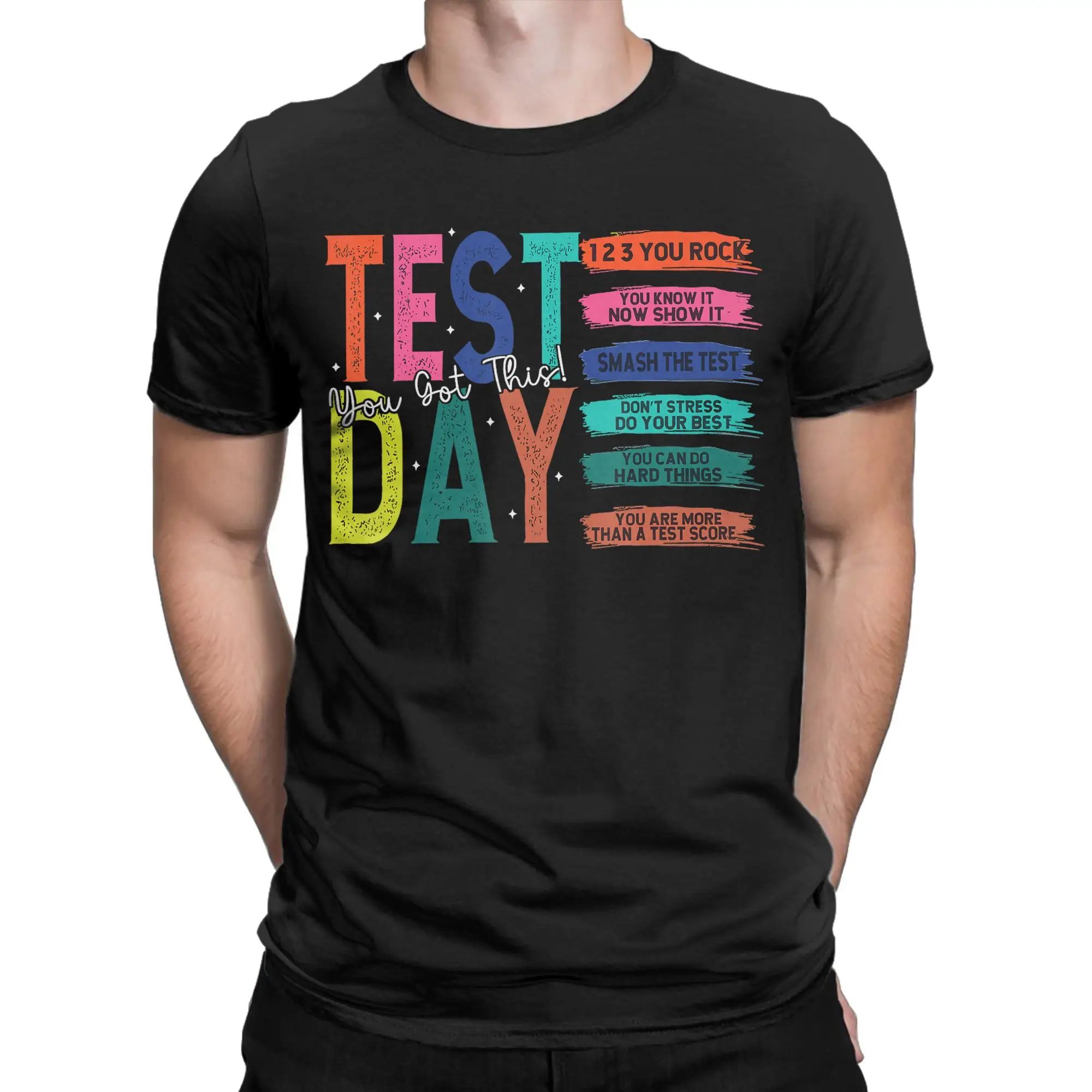 Creative Test Day You Got This for Teacher State Testing T-Shirt for Men T Shirts  Short Sleeve Tees Plus Size Clothing