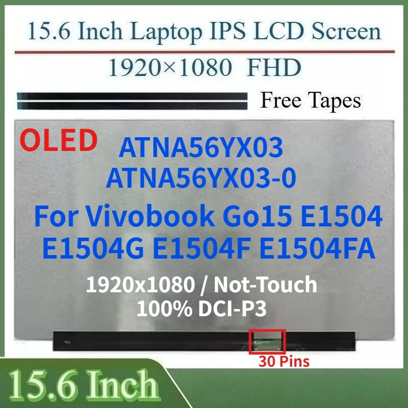 

15,6-дюймовый OLED LCD экран для ноутбука ATNA56YX03 ATNA56YX03-0 для Vivobook Go15 E1504 E1504G E1504F E1504FA, матричная панель дисплея без сенсорного ввода
