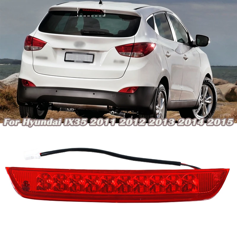 

Автомобильная фонарь заднего и заднего тормоза, третья, высокого уровня, лампа стоп-тормоза для Hyundai IX35 2011 2012 2013 2014 2015, автомобильный индикатор