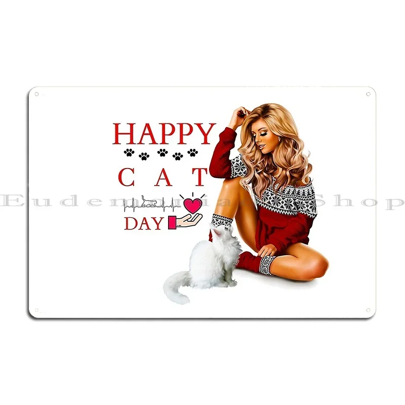 Happy Cat Day Cat Women International Cat Day Metal Plaque Poster Club Living Room Club Bar Printed Garage Tin Sign Poster