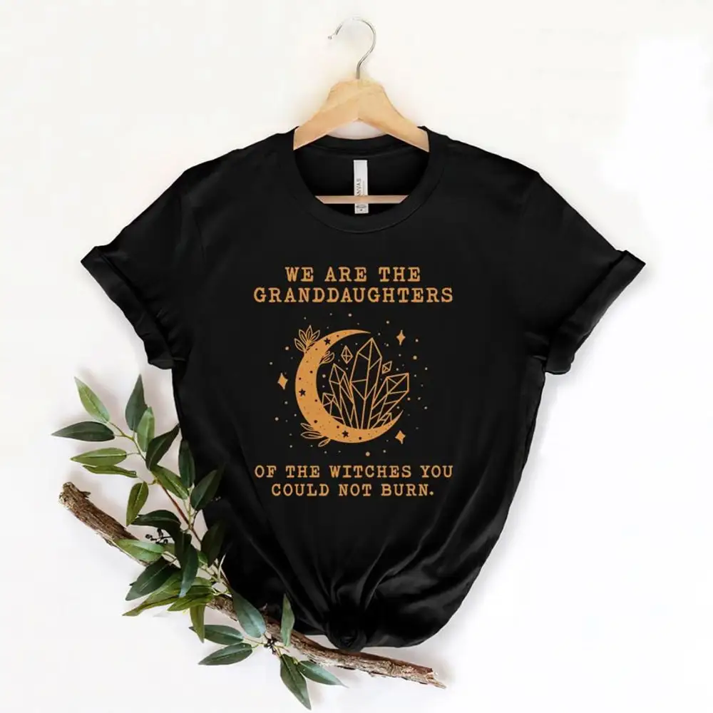 We Are The Granddaughters Of Witches You Could Not Burn T Shirt Salem Witch Witchy Aesthetic Clothing