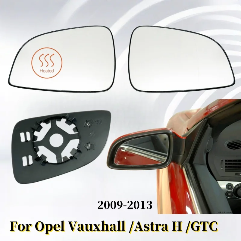 

Car Replacement Left Right Heated Rear Mirror Glass For Opel Vauxhall /Astra H /GTC 2009-2013 Car Refit Accessory