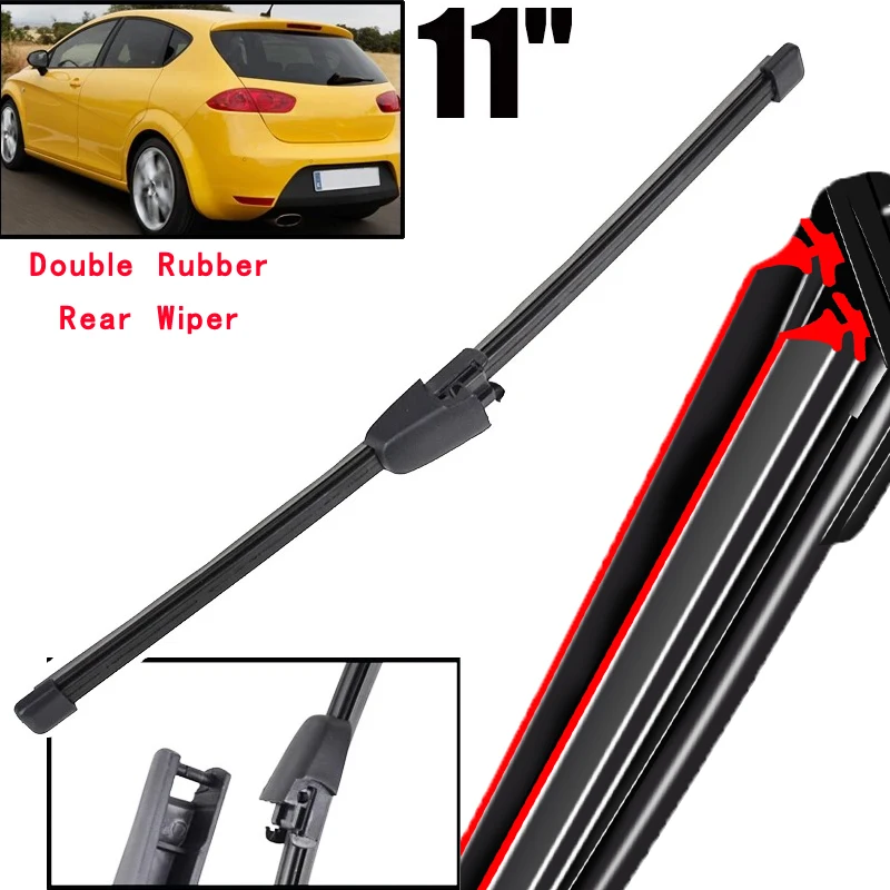 

Car Wiper 11" Rear Wiper Blade For Seat Leon MK2 2009 - 2012 Windshield Windscreen Clean Tailgate Window Car Rain Brush