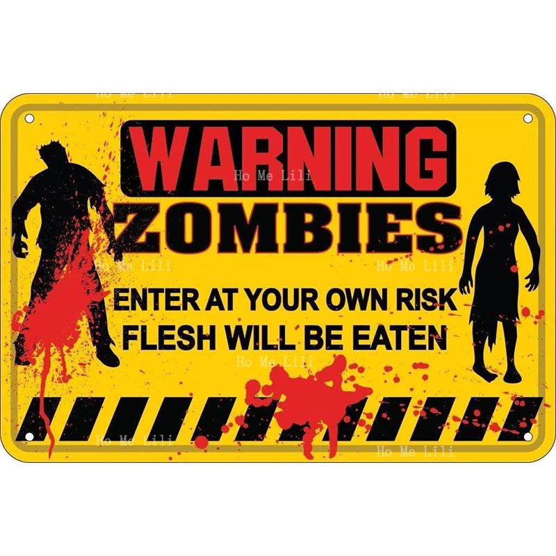 Warning Zombies Enter At Your Own Risk Metal Signs