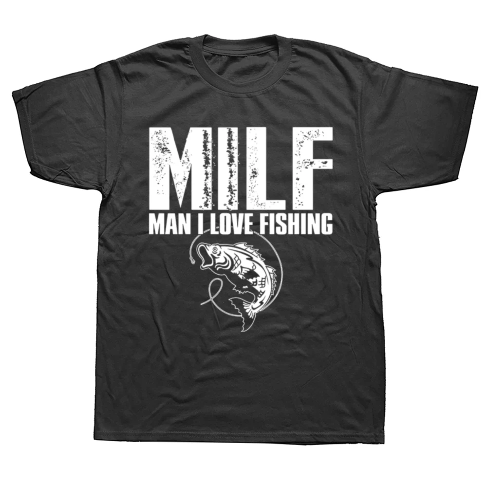 Funny MILF I Love Fishing T Shirts Summer Style Graphic Cotton Streetwear Short Sleeve Fisherman Gifts T-shirt Mens Clothing