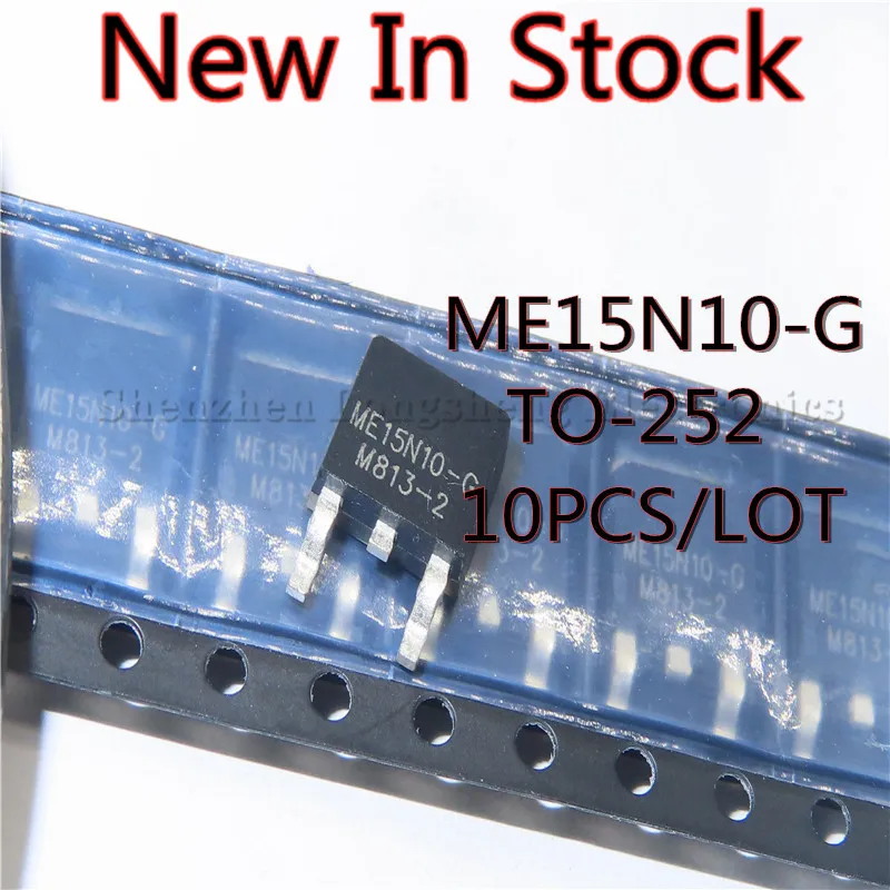 10PCS/LOT NEW ME15N10-G ME15N10 15N10  TO-252 Liquid crystal field effect MOS transistor IC