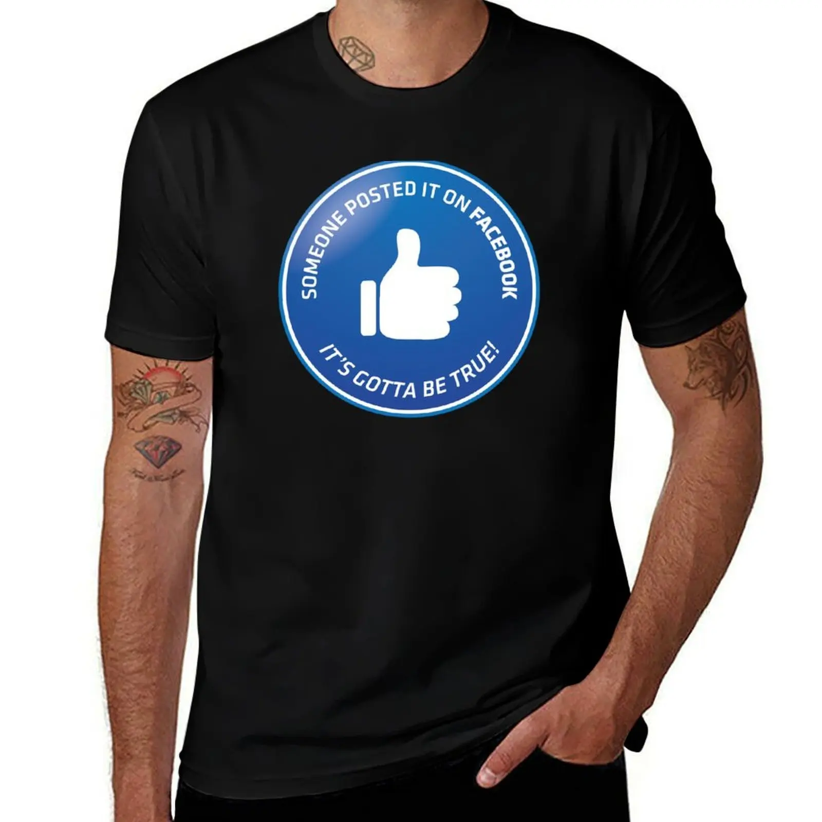 Someone Posted It On Facebook, It's Gotta Be True! T-Shirt Big Size Loose Fit Tee Shirt T-Shirt