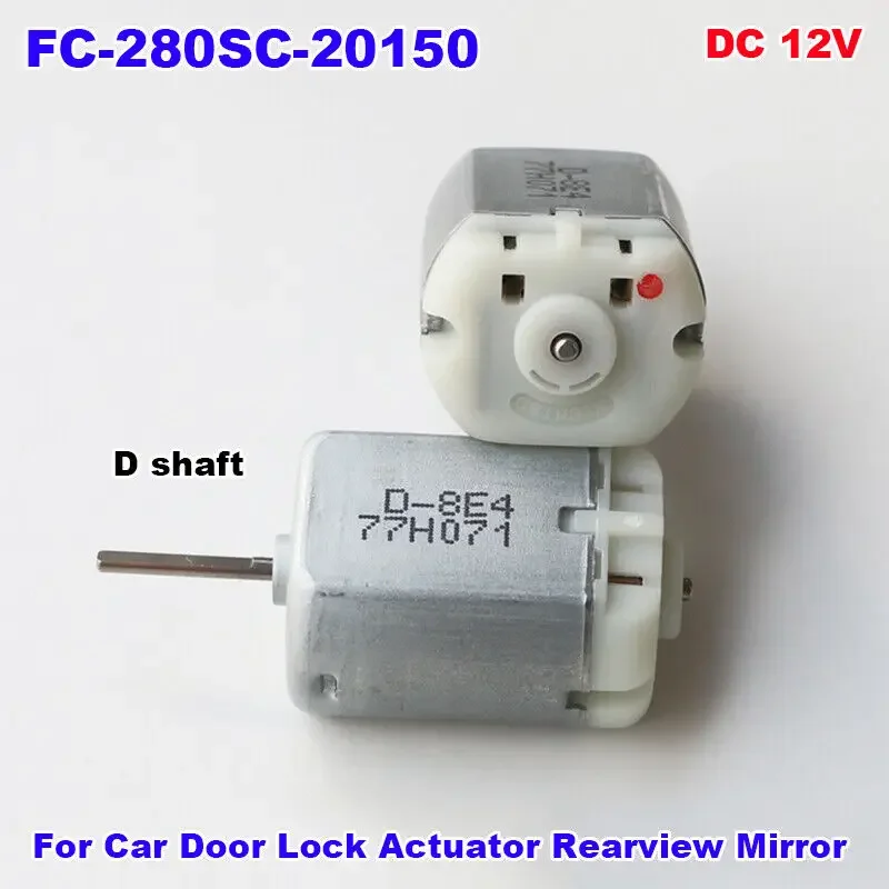 D-8E4 77H071 Micro FC-280SC-20150 DC 12V Motor D-shaft for Door Lock Actuator Rearview Mirror Central locking Motor