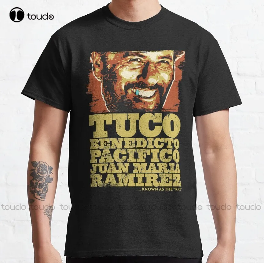 Tuco Benedicto Pacifico Juan Maria Ramirez The Good The Bad And The Ugly Clint Eastwood Classic T-Shirt Xs-5Xl Breathable Cotton