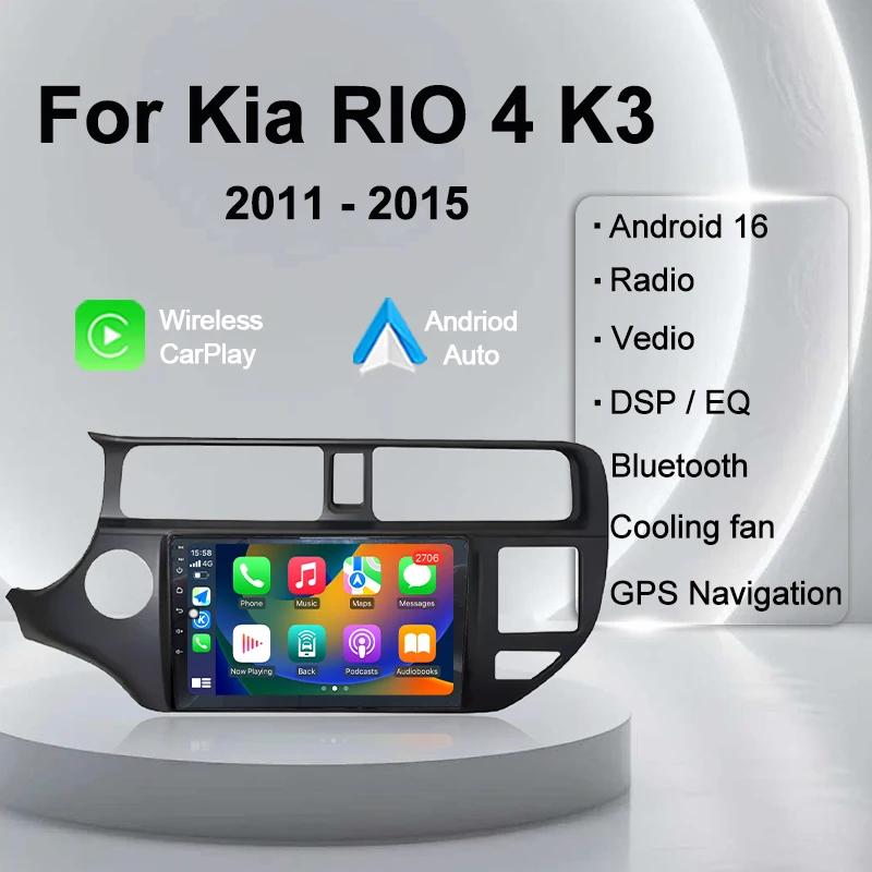 Android 16 For Kia RIO 4 K3 2011 2012 2013 2014 2015 Carplay Car Radio Navigation GPS Multimedia Player Stereo wifi+4G Auto BT