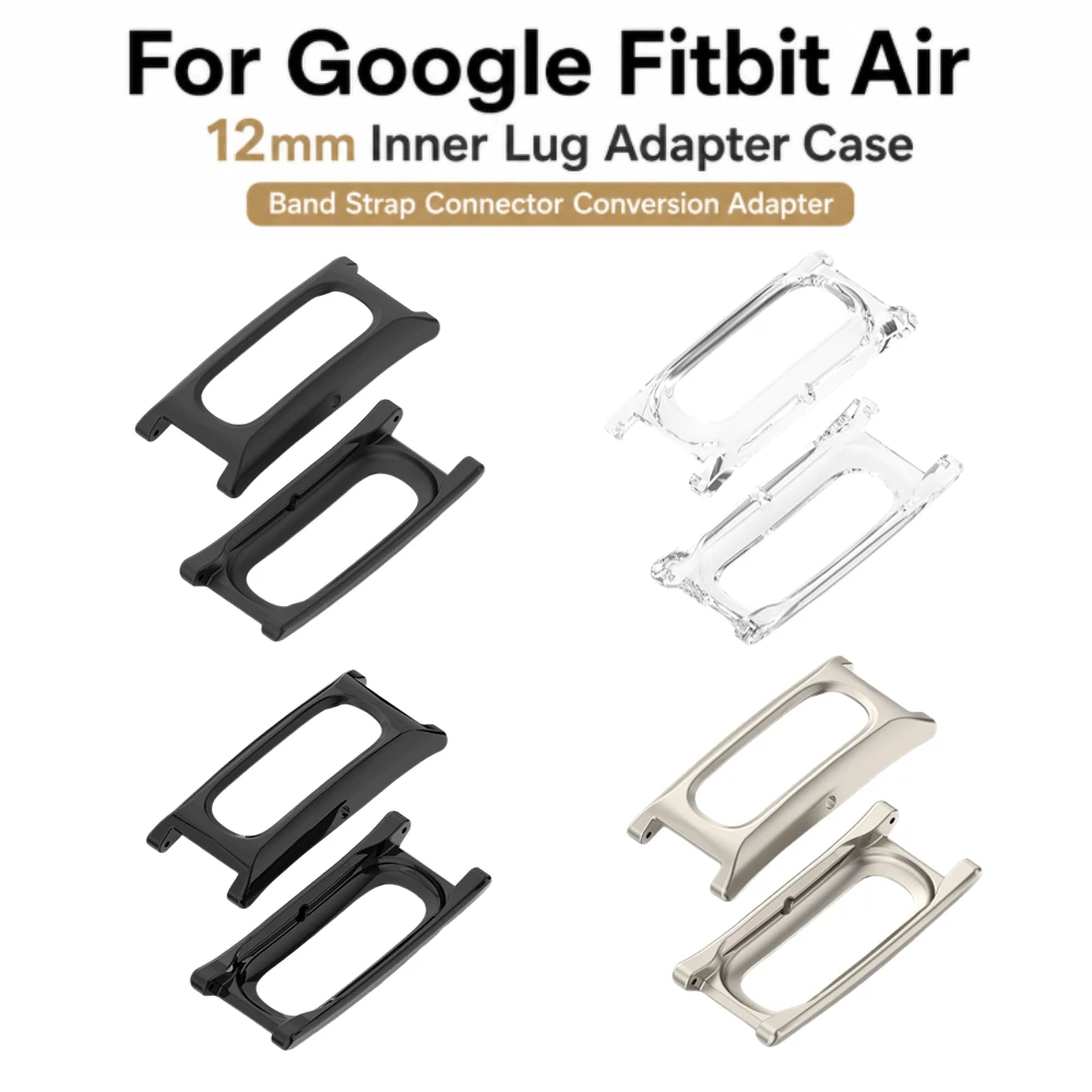 12mm Inner Lug Adapter Case for Google Fitbit Air Watch Band Strap Connector Conversion Adapter Frame Protective Case Accessory