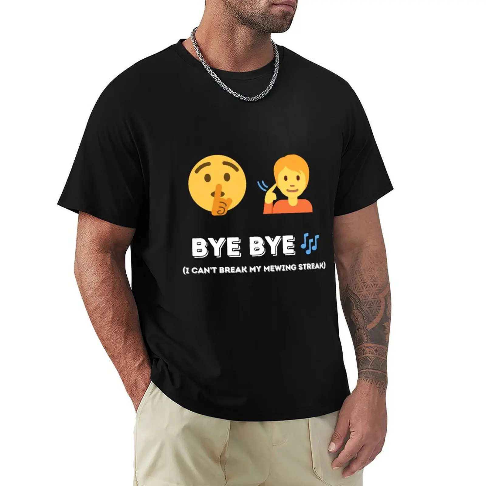 Bye bye (I can't break my mewing streak) T-Shirt Daily Wear Plain Short Sleeve Shirt