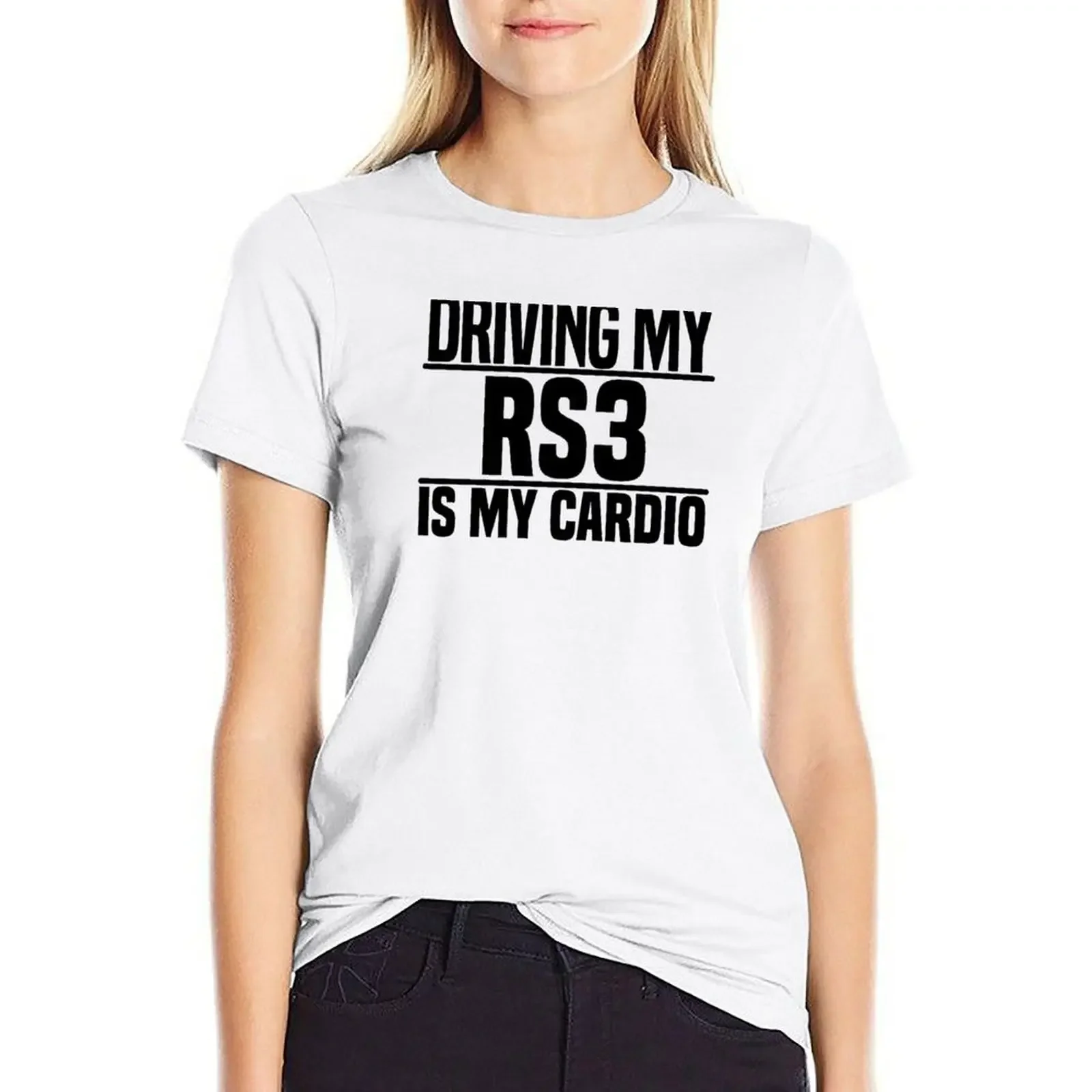 

Driving my RS3 is my cardio T-shirt cute tops korean fashion Women's cotton t-shirt