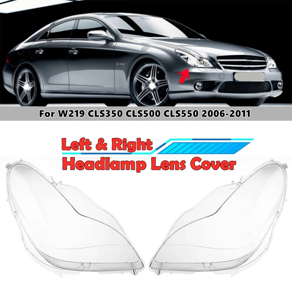 

1 Pair Car Front Headlight Head Light Lamp Lens Cover for Mercedes Benz W219 CLS350 CLS500 CLS550 2006-2011