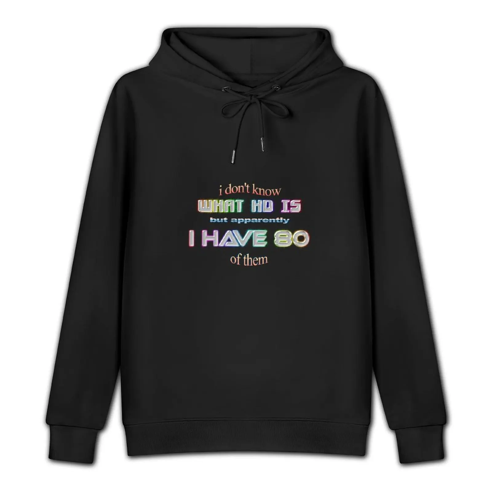 ADHD I don't know what HD is but apparently I have 80 of them Pullover Hoodie autumn clothes male clothes pullover hoodies