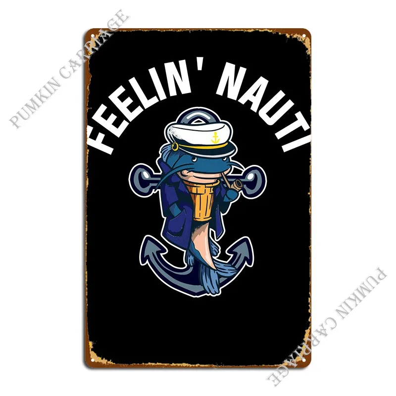 

Feelin Nauti Metal Plaque Poster Bar Cave Club Wall Mural Designer Cave Tin Sign Poster