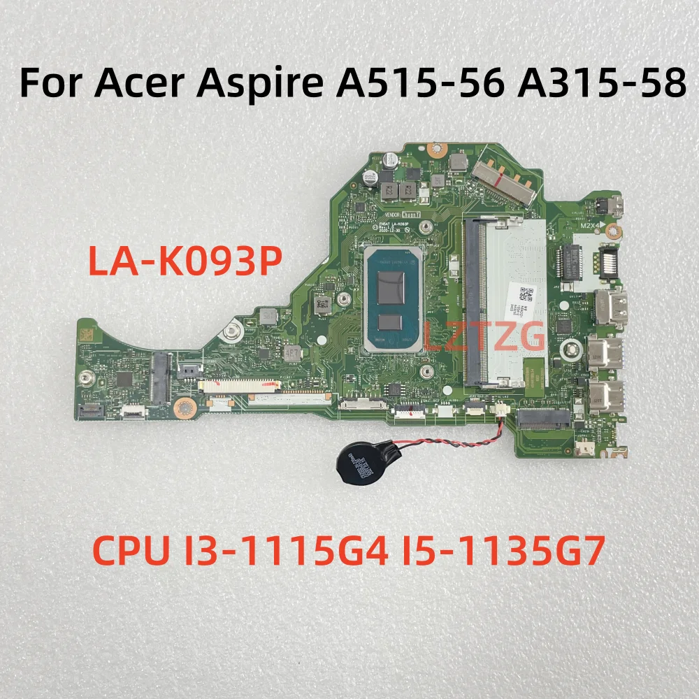 

LA-K093P For Acer Aspire A315-58 A515-56 Laptop Motherboard CPU I3-1115G4 I5-1135G7 UMA NB.ADD11.004 100% Tested OK