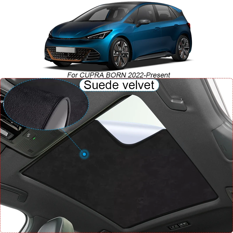 

Car Suede Fabric Electrostatic Adsorption Sunroof Sunshade HeatInsulation Skylight Auto Accessory For CUPRA BORN 2022-Present