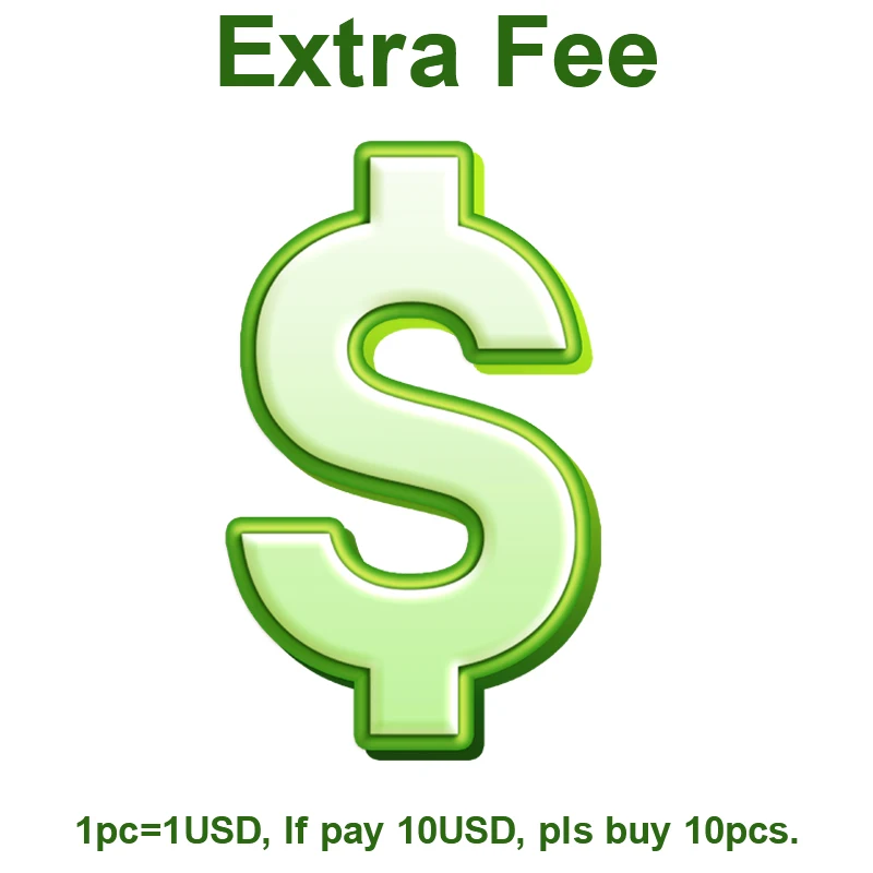 

1$ USD The Additional extra Shipping Cost Fee