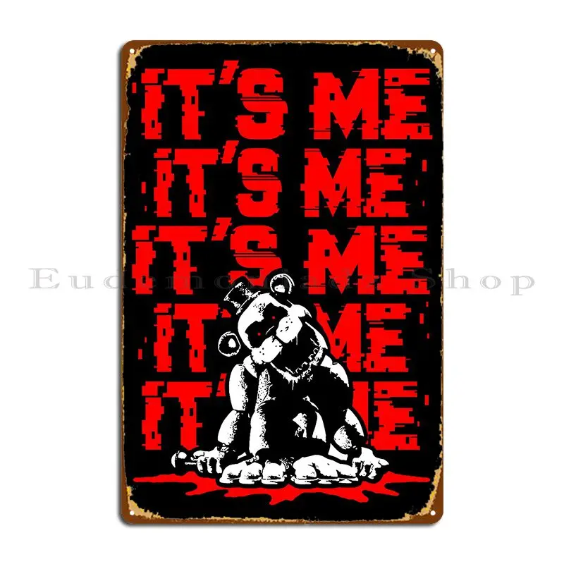 Its Me Metal Sign Plaques Living Room Garage Printed Bar Cave Party Tin Sign Poster