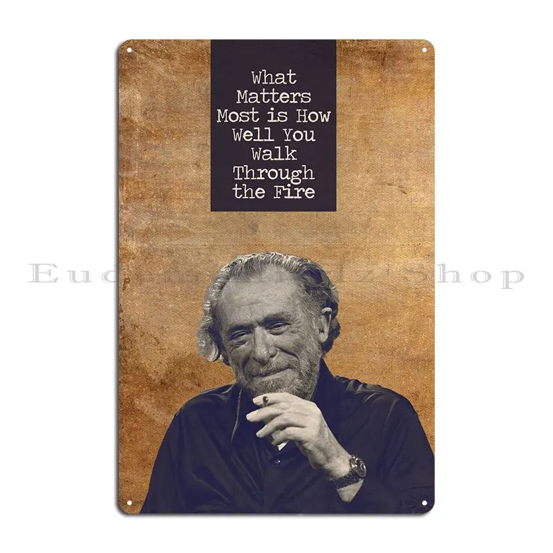 Charles Bukowski Metal Plaque Poster Printing Pub Party Club Design Wall Cave Tin Sign Poster