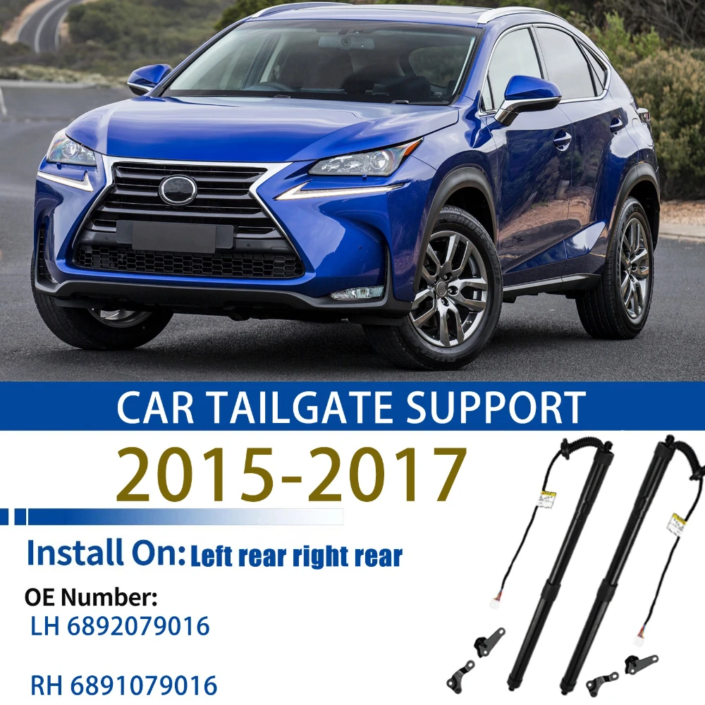

For AZ10 Lexus NX200 NX200T NX300 NX300H 2015-2017 Rear Tailgate Power Lift Support LH 6892079016 RH 6891079016