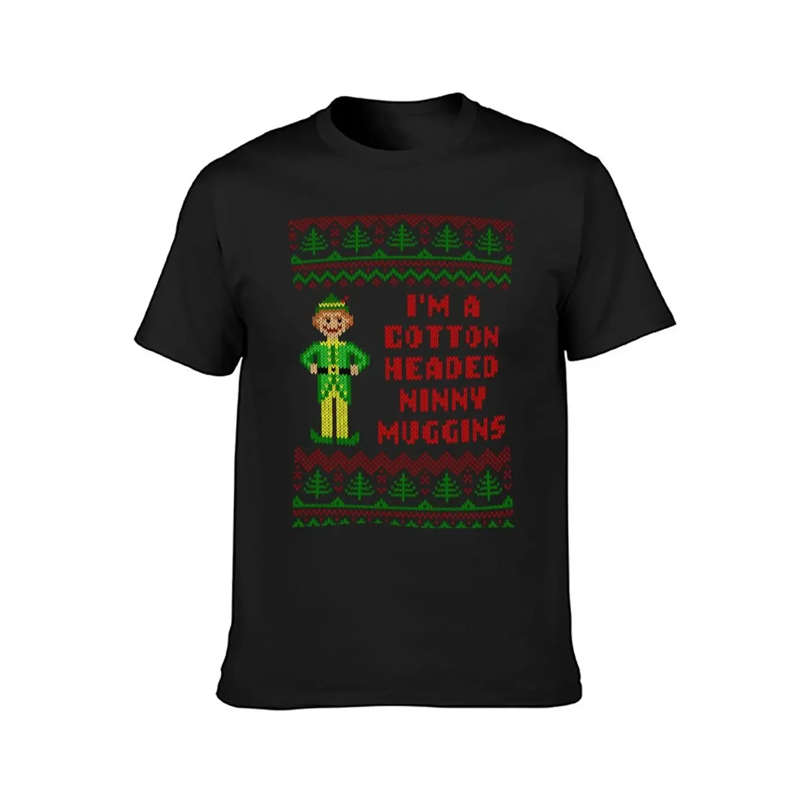 Funny Elf Cotton Headed Ninny Muggins Ugly Sweater T-Shirt sweat cotton graphic tees blacks mens t shirts casual stylish