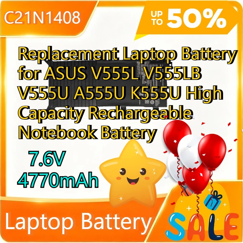 C21N1408 Replacement Laptop Battery for ASUS V555L V555LB V555U A555U K555U High Capacity Rechargeable Notebook Battery