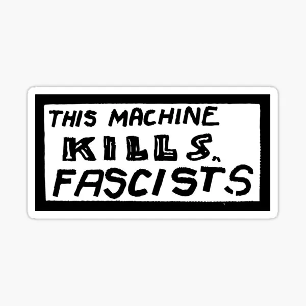 This Machine Kills Fascists  5PCS Stickers for Wall Car Luggage Window Stickers Home Bumper Laptop Art Background Anime Room