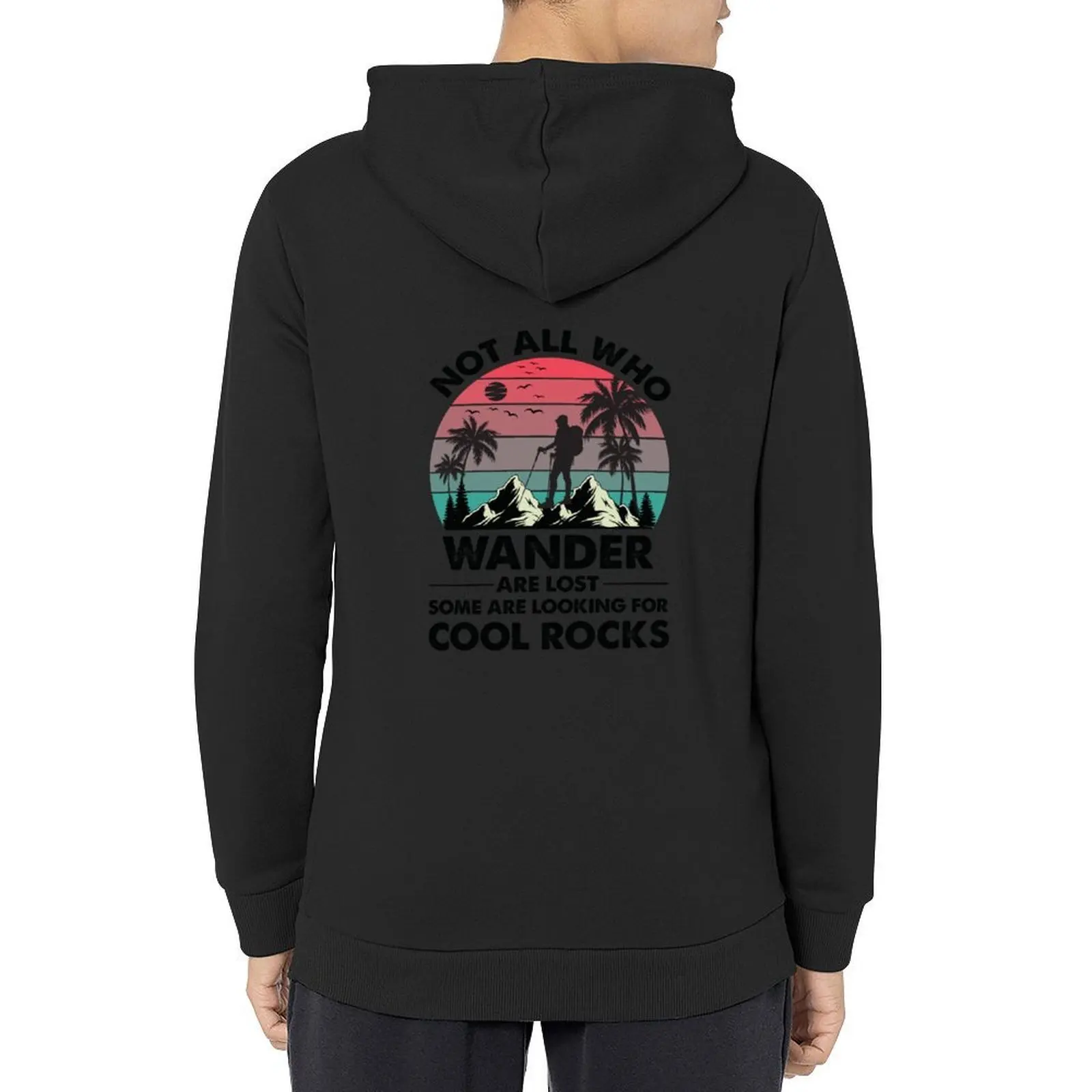 

Not All Who Wander Are Lost Some Are Looking For Cool Rocks Hoodie men's coat men's sweat-shirt set blouse hoodie oversize
