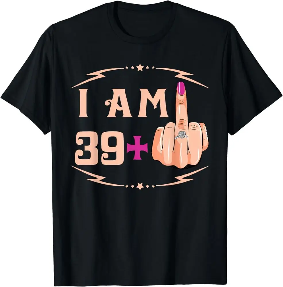 New Limited Edition I\'m 39 Plus 1 Fun 40th Birthday Gift Idea T-shirt XS-4XL Summer Short-sleeved Crew-neck Fashion Shirt