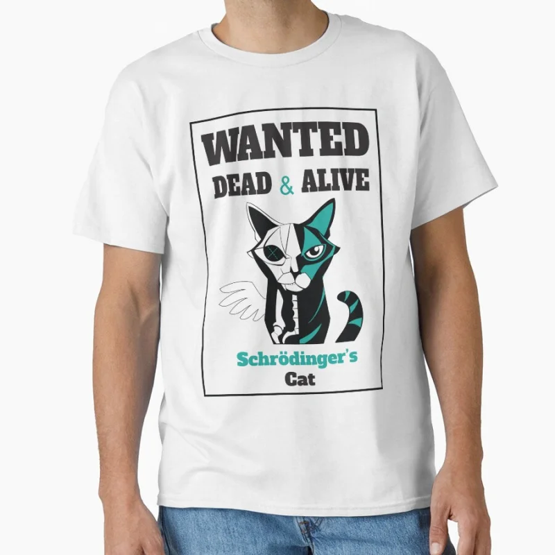 

Wanted - Schrödinger's Cat Perfect Physics Gift t shirt Quantum Mechanics science Graphic clothes All size Tops 100% cotton tee