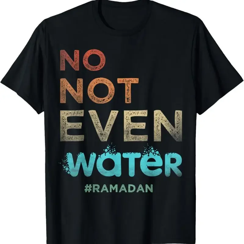 No Not Even Water Ramadan 2023 Vintage T Shirt