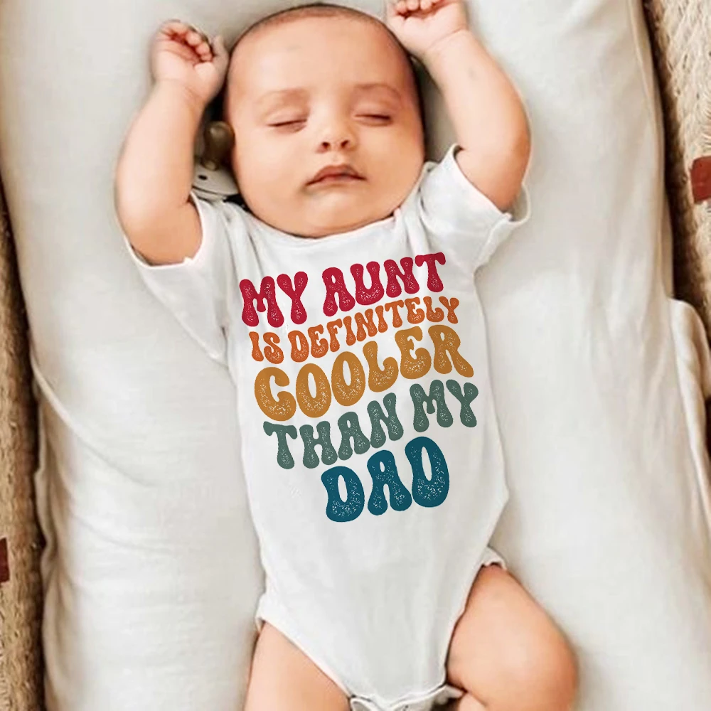 My Aunt Is Definitely Cooler Than My Dad Printed Baby Bodysuit Funny Newborn Summe Jumpsuit Infant Short Sleeve Clothes Outfit