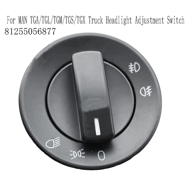 81255056877 Rotary Switch For MAN TGA/TGL/TGM/TGS/TGX Truck Headlight Adjustment Switch Parts