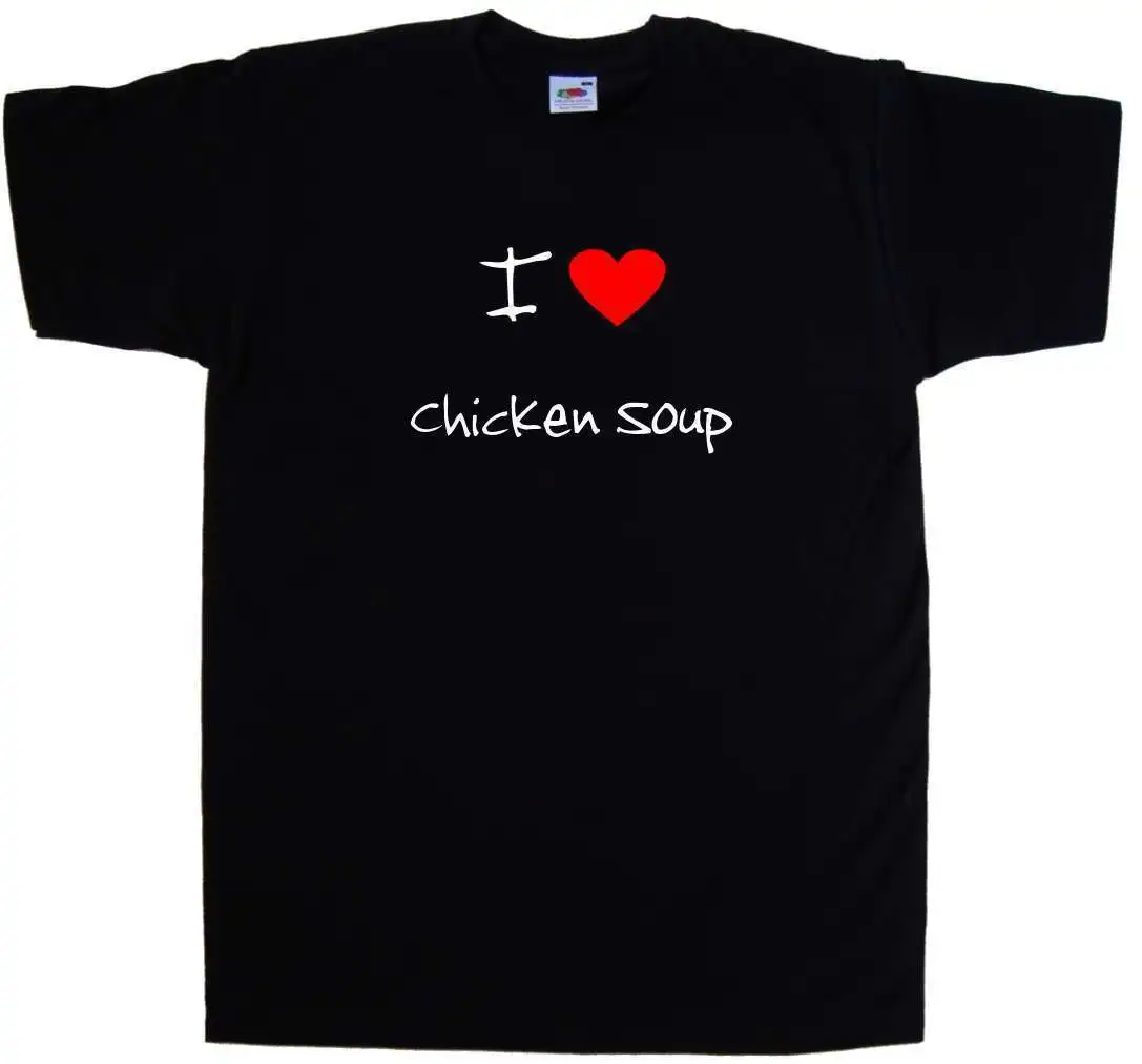 I Love Heart Chicken Soup T-Shirt