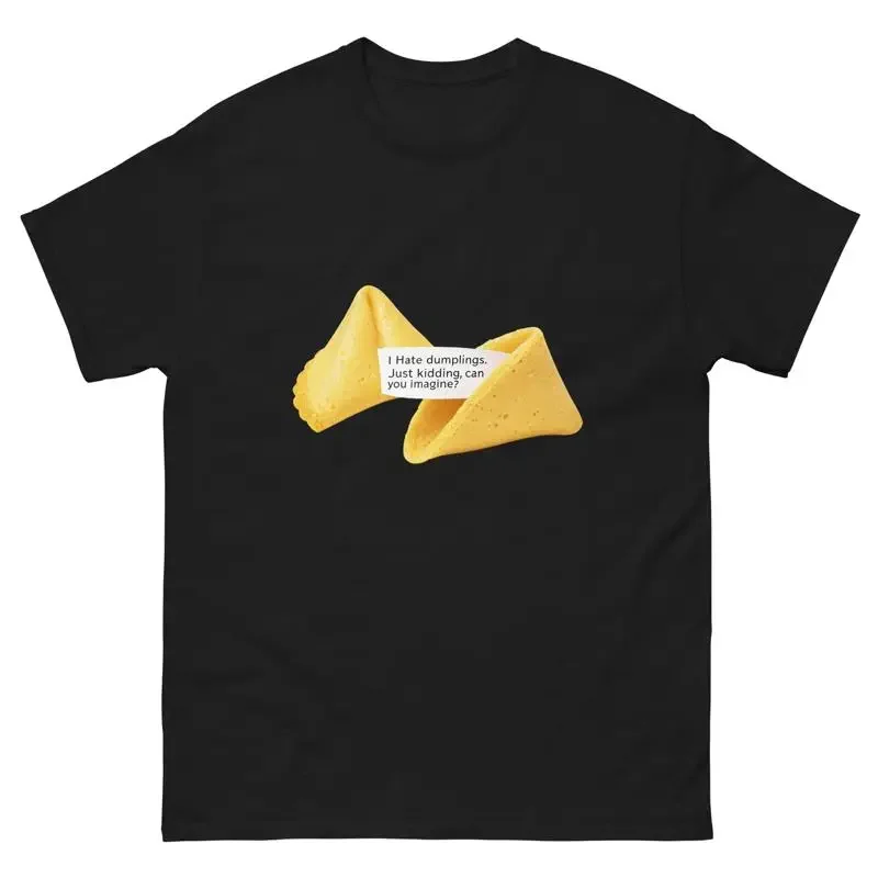 I Hate Dumplings Just Kidding Fortune Cookie T Shirt