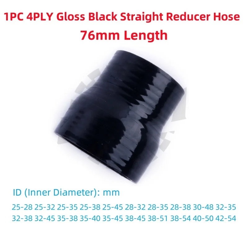 

1PC Straight Silicone Reducer Intercooler Coupler Adapter Hose ID25 28 30 32 35 38 40 42 45 48 50 51 54 mm 4PLY Gloss Black