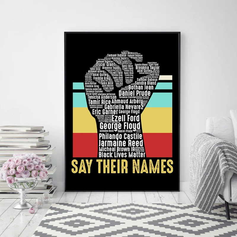 Black History Month Say Their Names No Racism Poster Canvas Painting Prints Wall Art Pictures for Living Room Home Decor