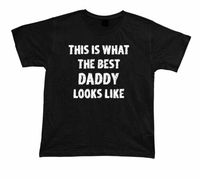 This Is how the best Daddy looks like Tshirt Gift proud No1 occasion birhday Tee