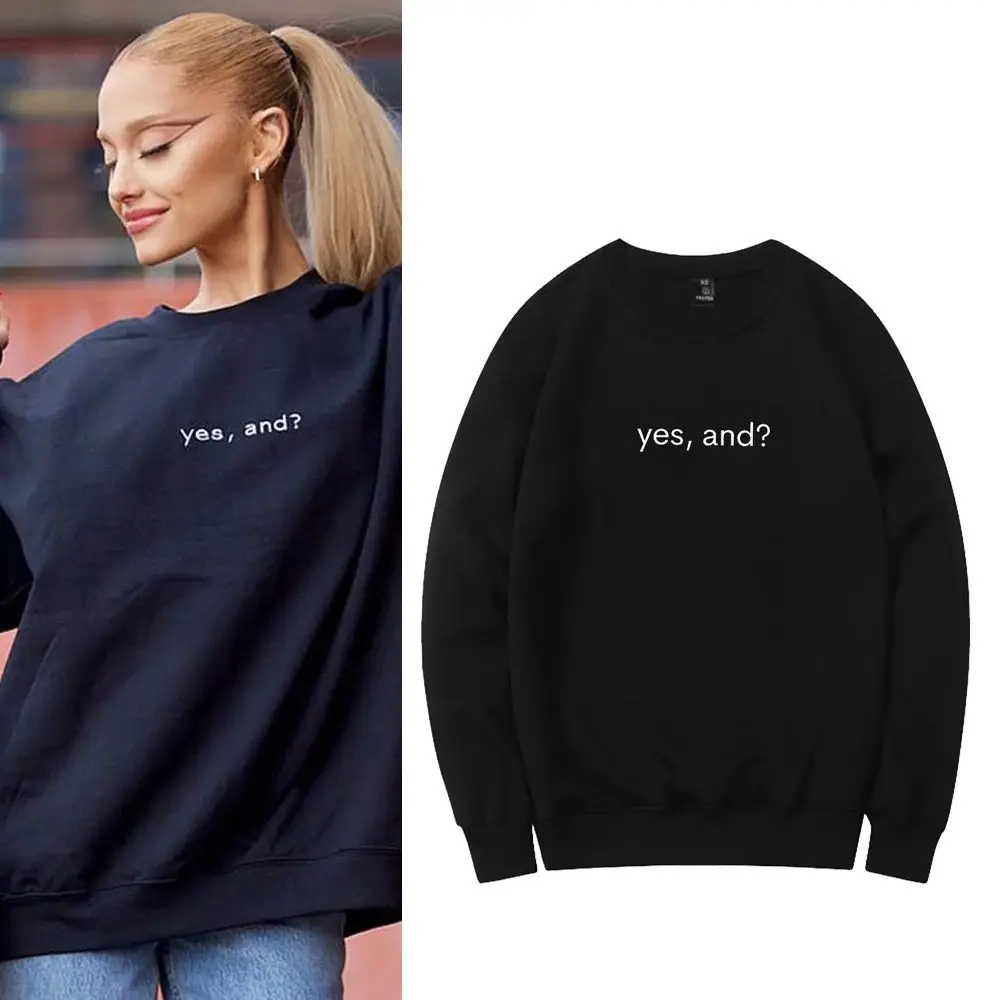 Singer Ariana Grande 2024 New Album Eternal Sunshine Yes, and?  Sweatshirt Man Woman Crewneck Streetswear Hoodie Fans Gift