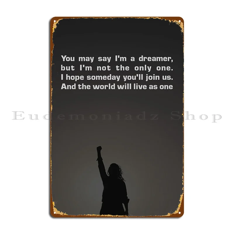 You May Say Im A Dreamer Metal Sign Club Party Plates Bar Create Garage Tin Sign Poster