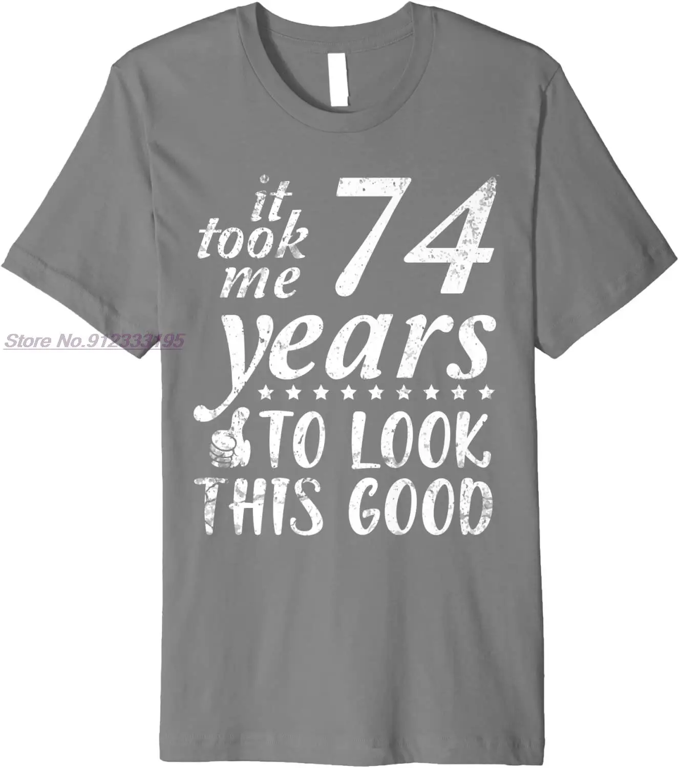 It Took Me 74 Years Old To Look This Good Happy My Birthday Premium T-Shirt