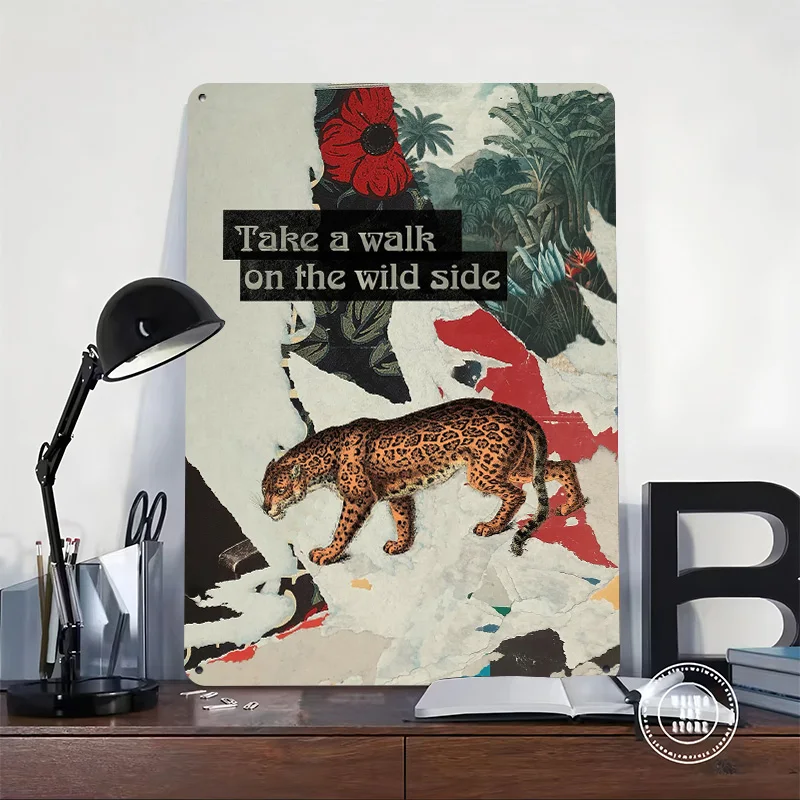 Take a Walk on the Wild Side 3D Texture Printed Poster Custom Vintage Metal Tin Plate Sign for Wall Art Gaming Room Decoration