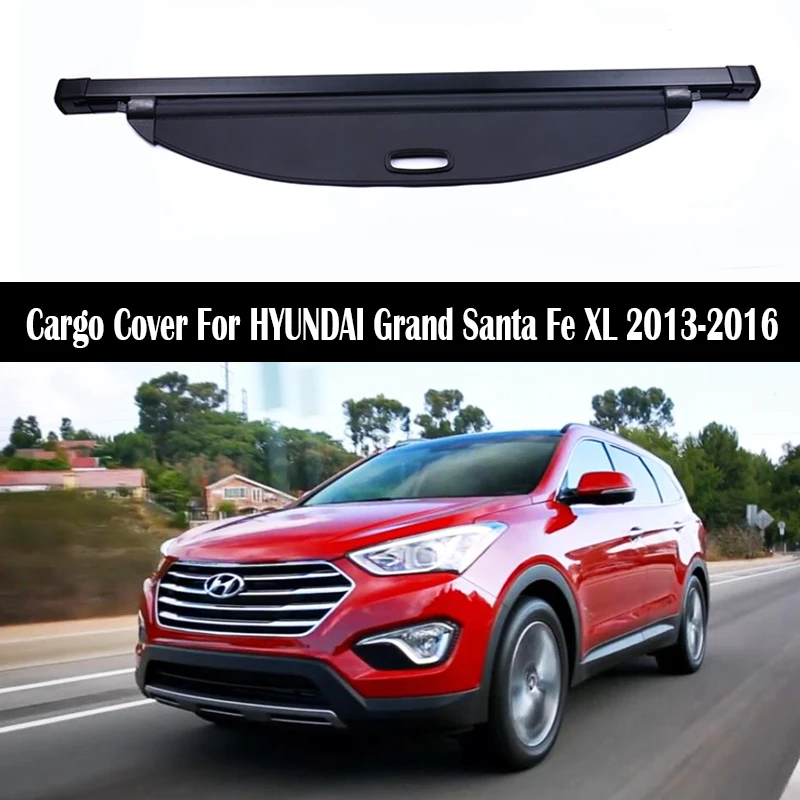 

Rear Trunk Cargo Cover For HYUNDAI Grand Santa Fe XL 2013-2016 Shield Shade Curtain Partition Board Privacy Security Accessories